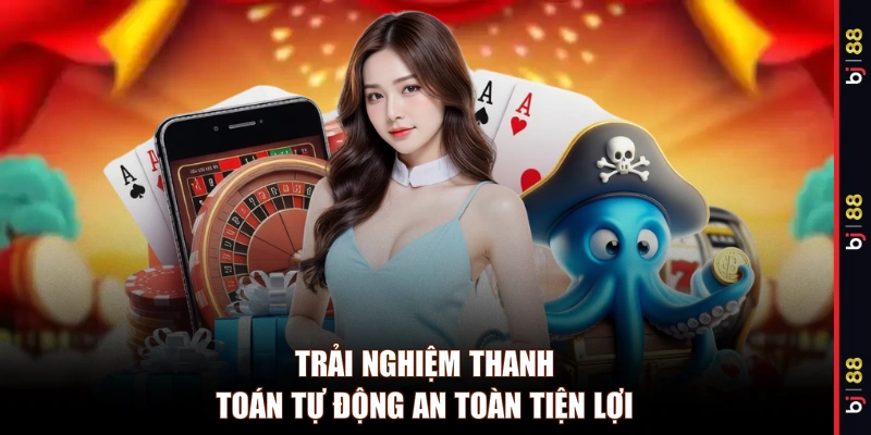 Trải nghiệm thanh toán tự động an toàn tiện lợi 