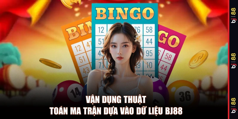 Vận dụng thuật toán ma trận dựa vào dữ liệu BJ88